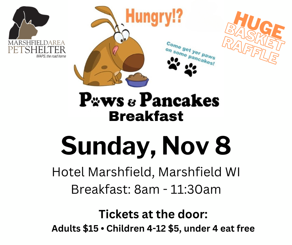 MARSHFIELD AREA PET SHELTER (MAPS) TO HOST PAWS & PANCAKES FUNDRAISING BREAKFAST